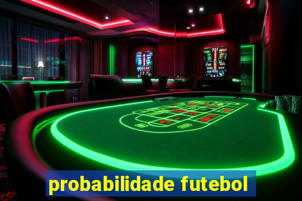 probabilidade futebol